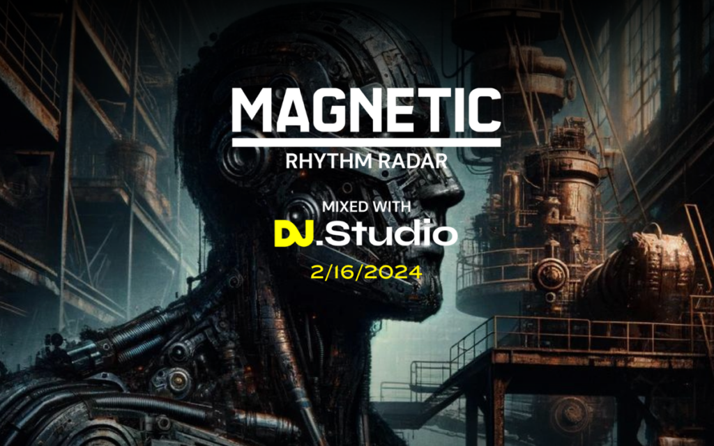 The Best Dance Music To Have Dropped This Week: Magnetic & DJ.Studio’s Rhythm Radar, February 16th, 2024