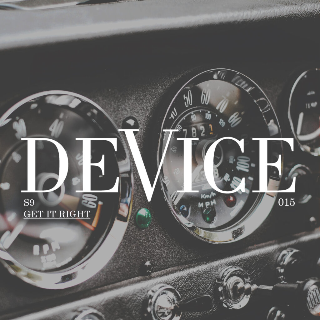 Premiere: S9 – Get It Right [Device]