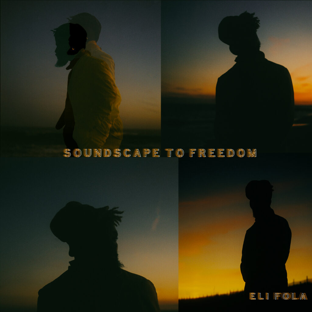 Multidisciplinary Artist Eli Fola Releases Compelling EP ‘Soundscape to Freedom’
