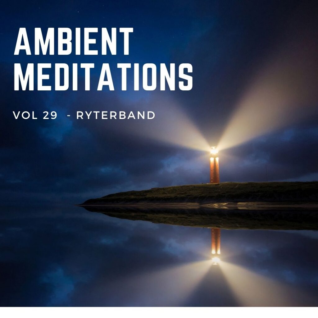 Ambient Meditations Vol 29 – RYTERBAND