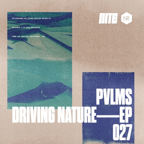 Stream: Pvlms – Driving Nature EP [Nite Records]