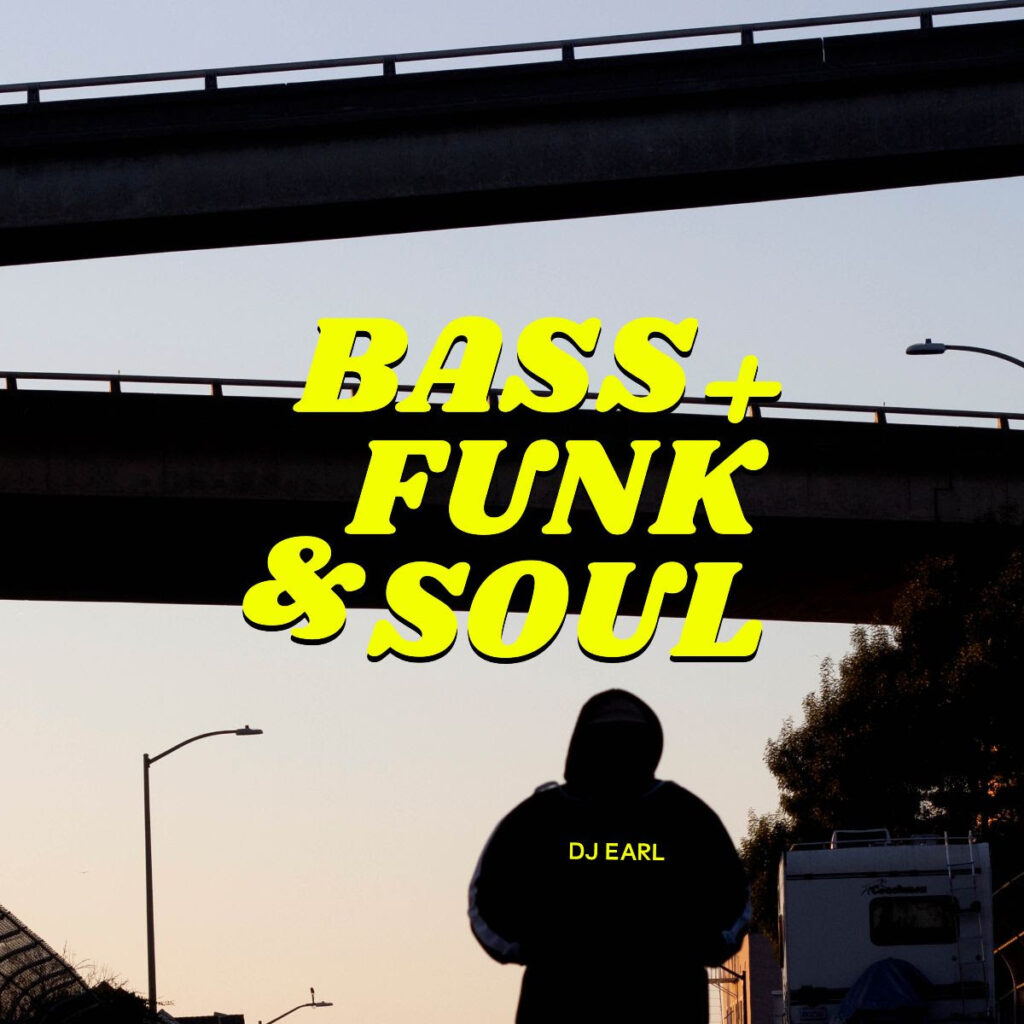DJ Earl Releases New Album ‘Bass + Funk & Soul’