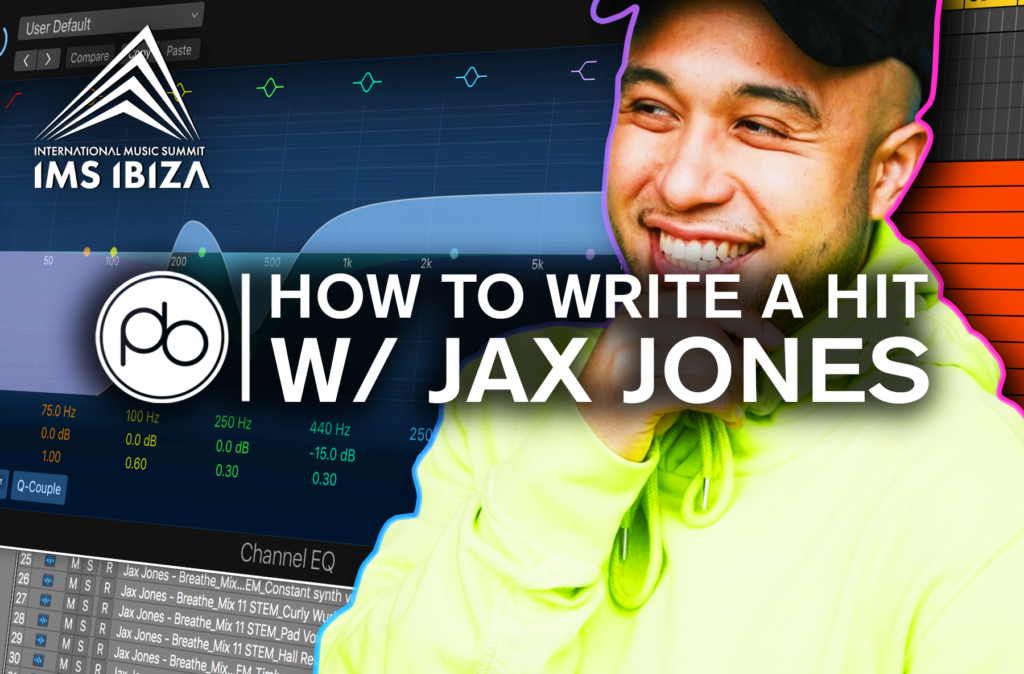Learn How to Write A Hit Song with Grammy-Nominated DJ & Producer Jax Jones