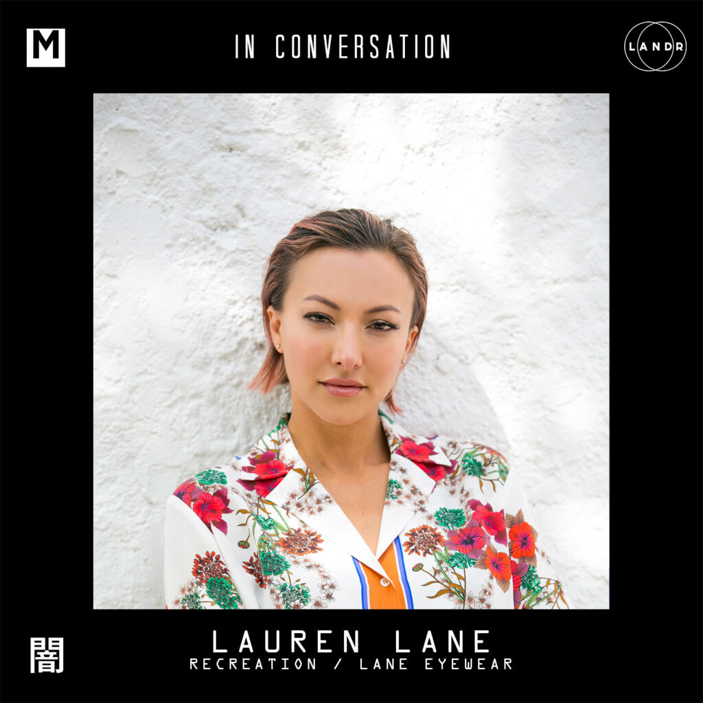 In Conversation: Lauren Lane [Recreation/Lane Eyewear]