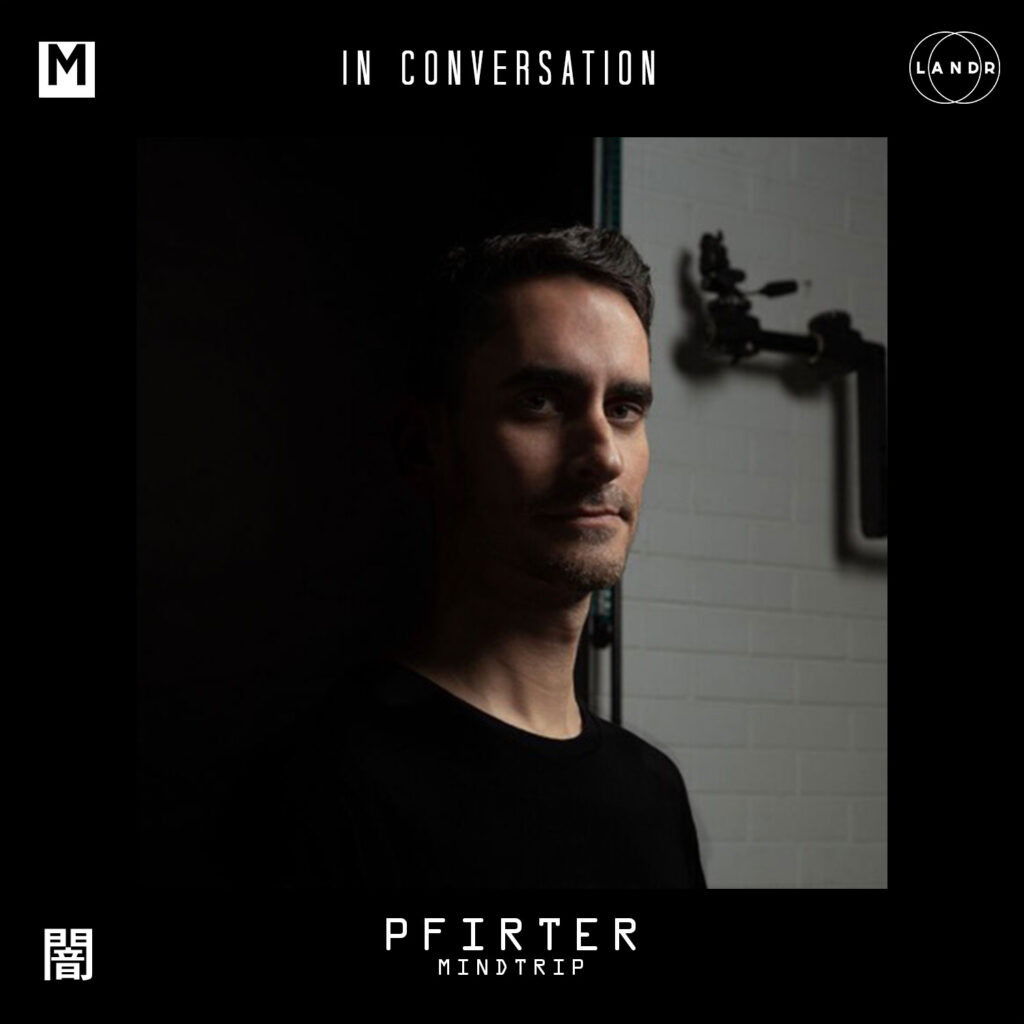 In Conversation: Pfirter [MindTrip]