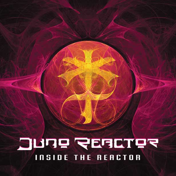 Juno Reactor “Inside The Reactor” (Metropolis)