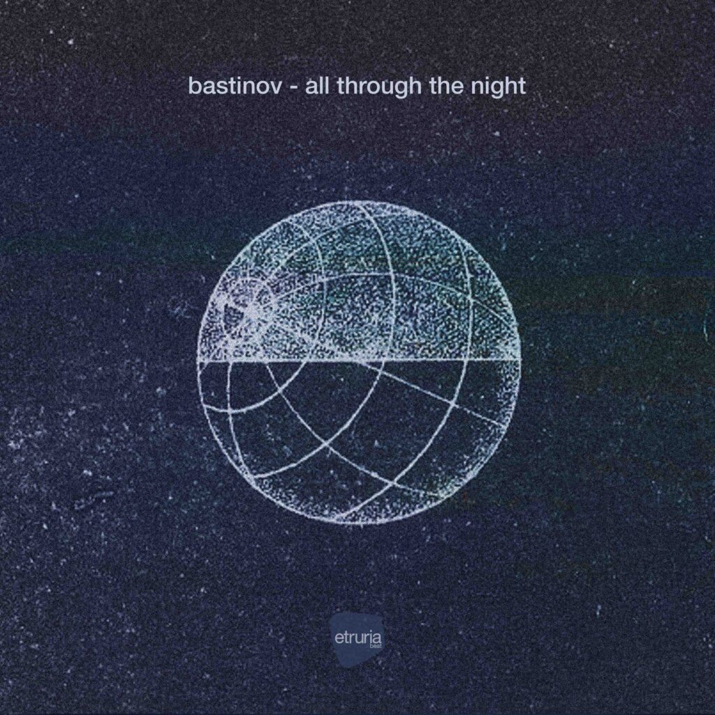 The Director’s Cut: Bastinov – All Through The Night [Eturia Beat]