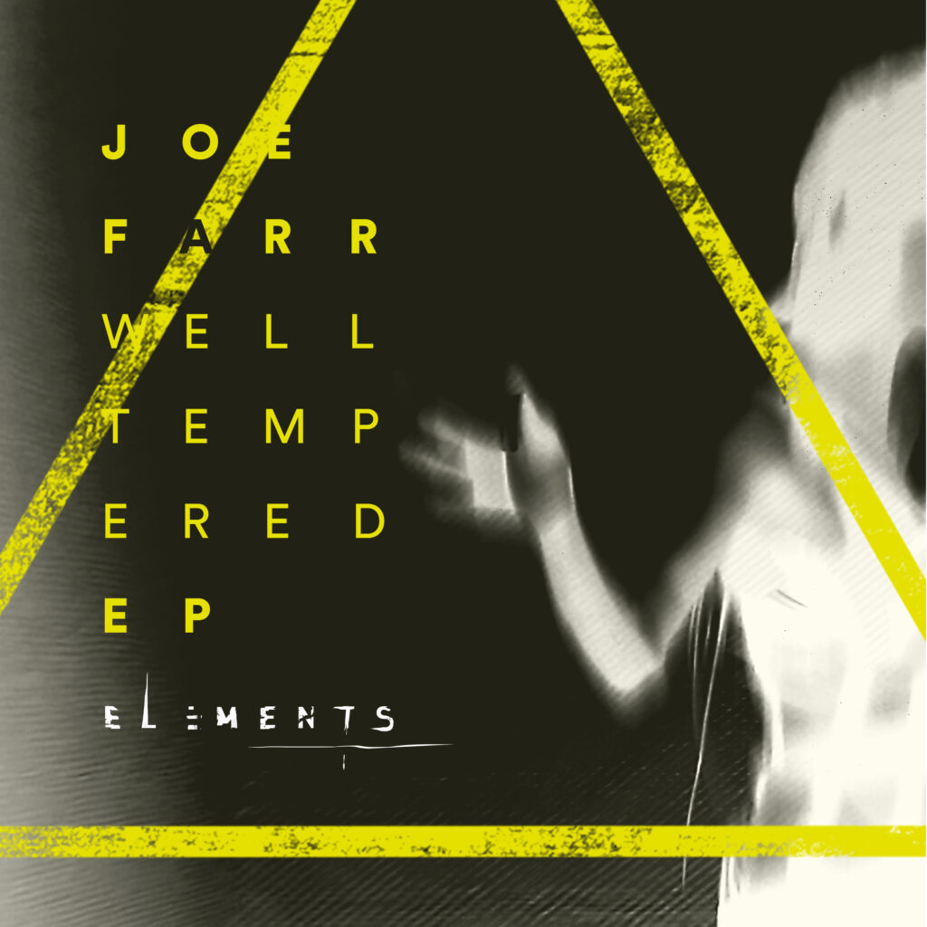 Lights Out Premiere: JoeFarr – Well Tempered [Elements]