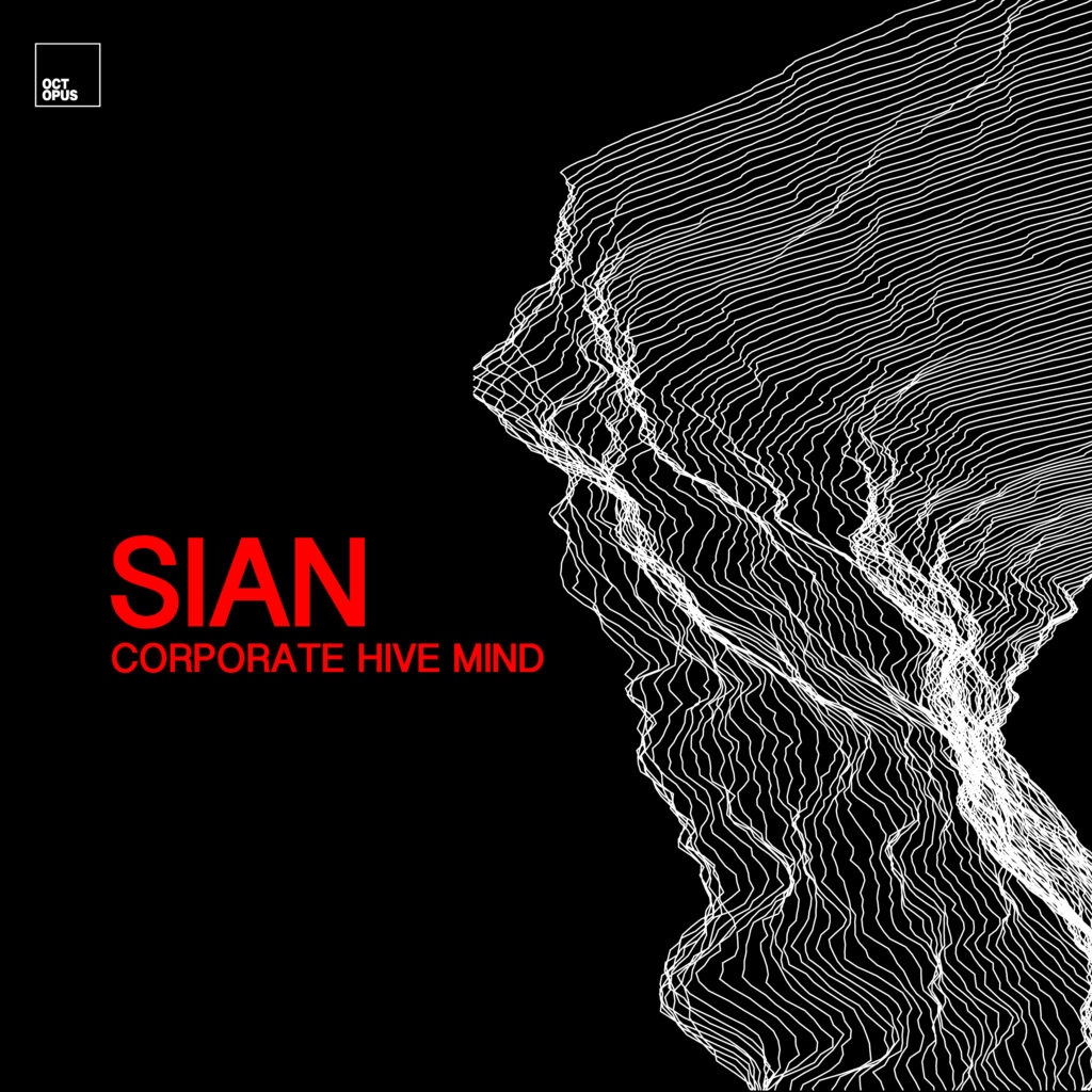 Premiere: Sian – Corporate Hive Mind [Octopus]