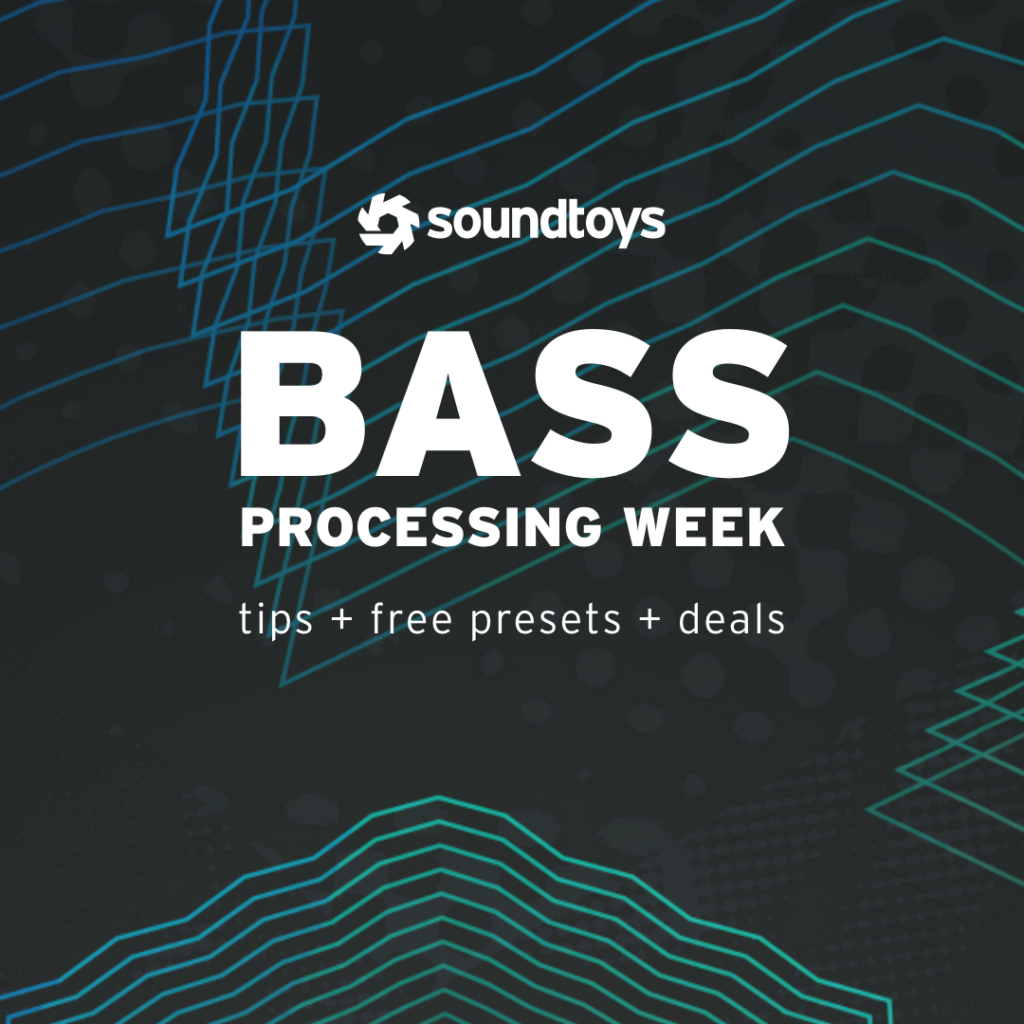 Soundtoys Announces Bass Processing Week and Flash Sale – Free Presets, Tutorials, And Amazing Deals