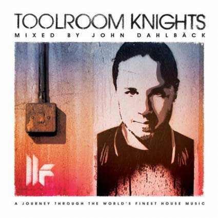 John Dahlback “Toolroom Knights” (Toolroom Records)