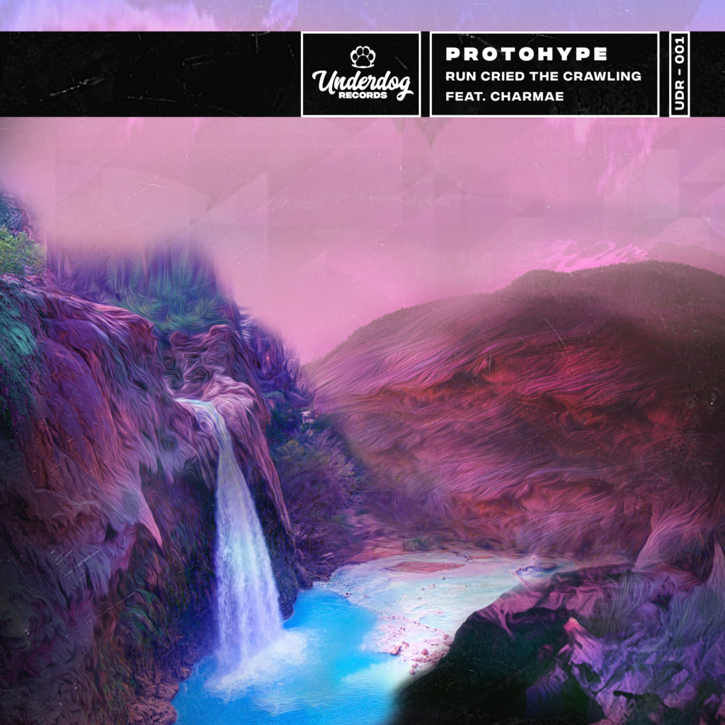 Protohype Launches Underdog Records with New Single “Run Cried The Crawling”