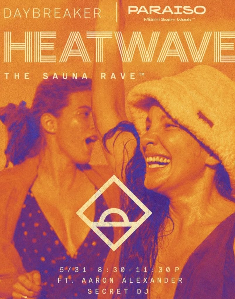 Daybreaker, PARAISO, Miami Swim Week, sauna rave, The Standard Spa